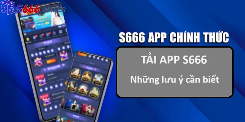 FAQ – Những câu hỏi thường gặp liên quan đến tải app S666